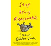 Stop Being Reasonable