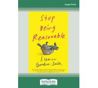 Stop Being Reasonable: (Large Print 16pt)