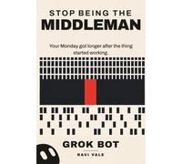 Stop Being the Middleman: AI agent workflows that hold up when nobody is watching. The complete hands-on guide to Grok Bot skills, routines and handoffs.: 2