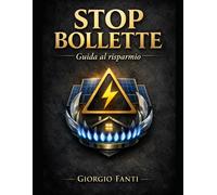 Stop Bollette: Guida al risparmio - Fanti Giorgio
