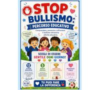 STOP BULLISMO percorso educativo. Comprendere, prevenire e affrontare il bullismo attraverso attività educative. Attività 6-10 anni.