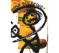 Stop Bullying: Standing Up for Yourself and Others