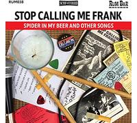 Stop Calling Me Frank Spider in My Beer and Other Songs (CD) Album