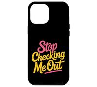 Stop Checking Me Out Incontri flirt antisociali - Custodia per iPhone 12 Pro Max