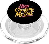Stop Checking Me Out Incontri flirt antisociali - PopSockets PopGrip per MagSafe