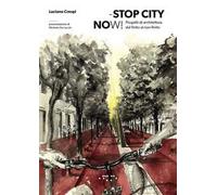 Stop city now! Progetti di architettura dal finito al non-finito
