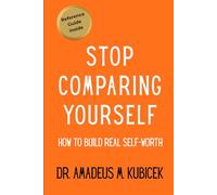 Stop Comparing Yourself: How to Build Real Self-Worth