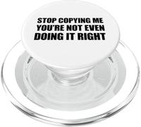 Stop Copying Me You're Not Even Doing It Right PopSockets PopGrip per MagSafe