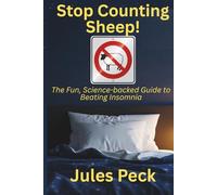 Stop Counting Sheep: The Science-Backed Guide to Beating Insomnia and Sleeping Soundly Every Night