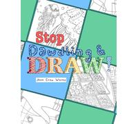 Stop Dawdling and Draw!: Coloring and Drawing Practice Book