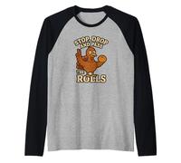 Stop Drop Pass The Rolls Divertente Cena del Ringraziamento Turchia Maglia con Maniche Raglan