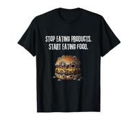 Stop Eating Products. Start Eating Food. Maglietta