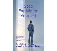 Stop Explaining Yourself: Abiding Without Explanation - The Freedom of Structural Alignment