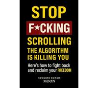 STOP F*CKING SCROLLING | Premium Colour Edition: The Algorithm is Killing YOU - Here's how to fight back and get your FREEDOM