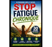 Stop Fatigue Chronique: 30 jours pour retrouver ton énergie naturellement