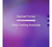 Stop Feeling Insecure: Self Hypnosis, Hypnotherapy CD