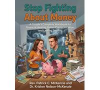 Stop Fighting About Money: A Couple’s Complete Workbook for Financial Healing, Better Communication, and Lasting Security