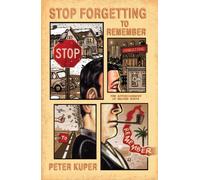 Stop Forgetting to Remember: The Autobiography of Walter Kurtz