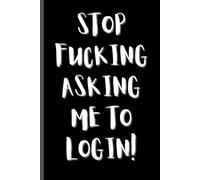 Stop Fucking Asking Me To Login: Alphabetical A-Z Tabs for Usernames, Logins, Website and Email with home internet information
