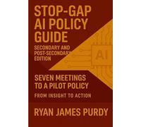 Stop-Gap AI Policy Guide: Secondary & Post-Secondary Edition