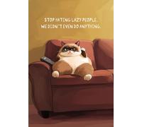 Stop hating lazy people. We didn't even do anything.: Couchpotato Notizbuch - Witziges Notizheft für Faule & Serienjunkies | Lustiges Geschenk für ... | 100 linierte Seiten | Softcover | A5 Format