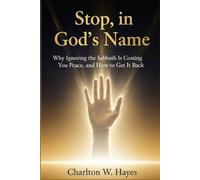 Stop, in God's Name: Why Ignoring the Sabbath Is Costing You Peace, and How to Get It Back.