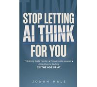 Stop Letting AI Think for You