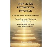 Stop Living Paycheck to Paycheck: A Practical Budget Workbook for Women