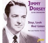 Stop Look And Listen: The Less Familiar Dorsey by Jimmy Dorsey & His Orchestra (2002-09-24)
