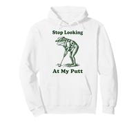 Stop Looking At My Putt Felpa con Cappuccio