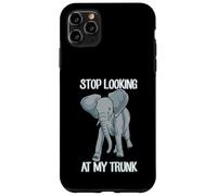 Stop Looking At My Trunk Funny Elephant Pun Design Custodia per iPhone 11 Pro Max