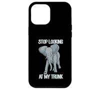 Stop Looking At My Trunk Funny Elephant Pun Design Custodia per iPhone 12 Pro Max