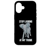 Stop Looking At My Trunk Funny Elephant Pun Design Custodia per iPhone 16