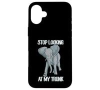 Stop Looking At My Trunk Funny Elephant Pun Design Custodia per iPhone 16 Plus
