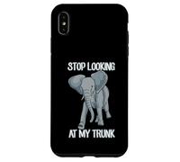 Stop Looking At My Trunk Funny Elephant Pun Design Custodia per iPhone XS Max
