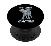 Stop Looking At My Trunk Funny Elephant Pun Design PopSockets PopGrip Adesivo