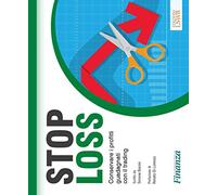 Stop loss. Conservare i profitti guadagnati con il trading