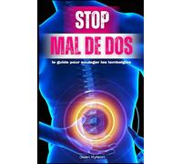 STOP MAL DE DOS: Le guide pour soulager les lombalgies