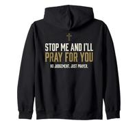 Stop Me And I'll Pray for You Faith Message Encourage Felpa con Cappuccio