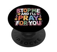 Stop Me And I'll Pray For You Faith Message Encourage - PopSockets PopGrip Adesivo