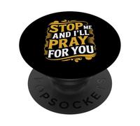 Stop Me And I'll Pray For You Faith Message Encourage - PopSockets PopGrip Adesivo