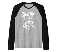 Stop Me And I'll Pray for You - Maglia con Maniche Raglan