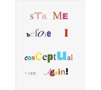 Stop Me Before I Conceptualize Again