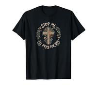 Stop Me I'll Pray for You Floreale Fede Cristiana Maglietta