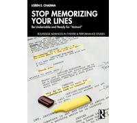 Stop Memorizing Your Lines: Be Undeniable and Ready for “Action!”