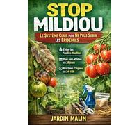 Stop Mildiou - Le Système Clair pour Ne Plus Subir les Épidémies
