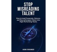 Stop Misreading Talent: How to Lead Corporate, Veteran, and Neurodivergent Talent into High-Performing Teams