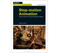 Stop-motion Animation: Frame by Frame Film-making with Puppets and Models
