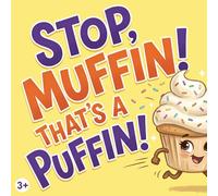 STOP, MUFFIN! THAT’S A PUFFIN!: A Gentle Story About Big Feelings, Empathy, and Understanding