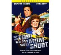 Stop! Or My Mom Will Shoot